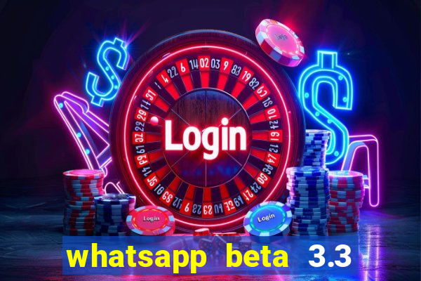 whatsapp beta 3.3 10 instalar